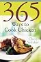 365 Ways to Cook Chicken: Simply the Best Chicken Recipes You'll Find Anywhere! 365 Ways to Cook Chicken: Simply the Best Chicken Recipes You'll Find Anywhere!