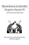 Showdown in Seville: Karpov-Kasparov II: The Soviet Empire Strikes Back (Hardinge Simpole Chess Classics)