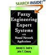 Fuzzy Engineering Expert Systems with Neural Network... by Adedeji Bodunde Badiru and John Cheung