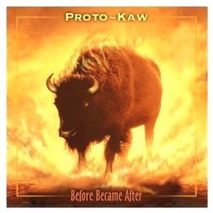 Proto-Kaw: Before Became After