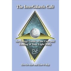 The InterGalactic Cafe: An Energy Guide to the Care and Feeding of Your Light Body