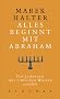 Alles beginnt mit Abraham: Das Judentum, mit einfachen Worten erz�hlt