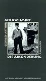 Die Absonderung - Erz&auml;hlung - Georges-Arthur Goldschmidt