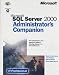 SQL Server 2000 Administrator's Companion (IT-Administrator's Companion)