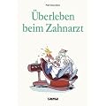 �berleben beim Zahnarzt