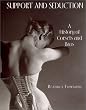 Support and Seduction: The History of Corsets and Bras (Abradale Books) Image of Support and Seduction: The History of Corsets and Bras (Abradale Books)
