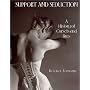 Support and Seduction: A History of Corsets and Bras (Abradale Books)