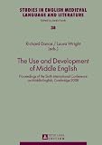 The use and development of Middle English : proceedings of the Sixth International Conference on Middle English, Cambridge 2008