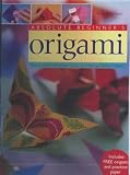 Absolute Beginners Origami The Simple Three Stage Guide to Creating Expert Origami