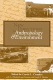 New Directions in Anthropology and Environment: Intersections