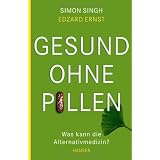 Gesund ohne Pillen - was kann die Alternativmedizin?von "Simon Singh"
