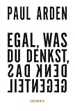 Egal, was Du denkst, denk das Gegenteil
