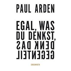 Egal, was du denkst, denk das Gegenteil