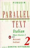  : Italian Short Stories: Racconti In Italiano: Volume 2 (Penguin Parallel Texts Series): 2