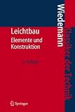 Leichtbau: Elemente und Konstruktion (Klassiker der Technik)