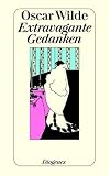 Extravagante Gedanken. Eine Auswahl.