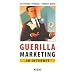 Guerilla Marketing im Internet. Tips und Tricks f�r kleine und mittlere Unternehmen.