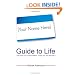 Your Name Here Guide to Life: The book you'd have written, if only you had the time.