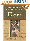 Field Dressing and Butchering Deer: Step-by-Step Instructions, from Field to Table