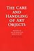 The Care and Handling of Art Objects Practices in the Metropolitan Museum of Art