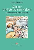 Skipper sind die wahren Helden. Ueberlebensbericht eines Anfaengers-