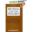 Russia and the Negro: Blacks in Russian History and Thought by  Allison Blakely