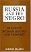 Russia and the Negro: Blacks in Russian History and Thought