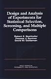 Design and Analysis of Experiments for Statistical Selection, Screening, and Multiple Comparisons (Wiley Series in Probability and Statistics)