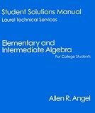 Elementary and Intermediate Algebra for College Students