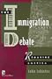 The Immigration Debate: Remaking America (Kumarian Press Books for a World That Works)