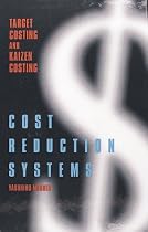 Cost Reduction Systems: Target Costing and Kaizen Costing