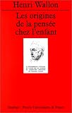 Les Origines de la pensée chez l enfant