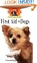 First Aid For Dogs: An Owner's Guide to a Happy Healthy Pet