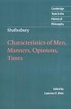 Shaftesbury: Characteristics of Men, Manners, Opinions, Times (Cambridge Texts in the History of Philosophy)