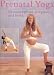 Prenatal Yoga for Conception, Pregnancy and Birth