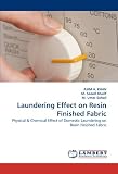 Laundering Effect on Resin Finished Fabric: Physical and Chemical Effect of Domestic Laundering on Resin Finished Fabric