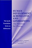 Human Development across Lives and Generations
 The Potential for Change (The Jacobs Foundation Series on Adolescence),
