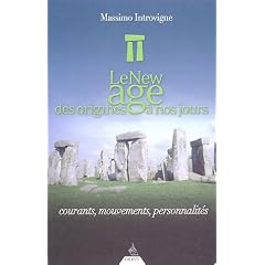 Le New Age des origines � nos jours : Courants, mouvements, personnalit�s
