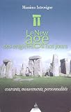 Le New Age des origines � nos jours : Courants, mouvements, personnalit�s