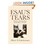 Esau's Tears: Modern Anti-Semitism and the Rise of the Jews