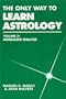 The Only Way to Learn Astrology, Vol. 3: Horoscope Analysis