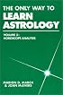 The Only Way to Learn Astrology: Horoscope Analysis Vol. 3