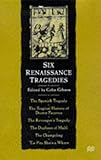 Six Renaissance tragedies