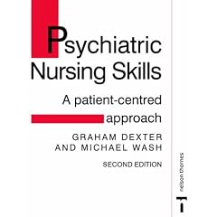 Psychiatric Nursing Skills: A Patient-centred Approach (C & H)