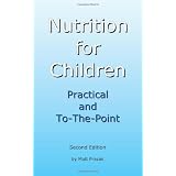 Nutrition for Children: Practical and To-The-Point, Second Edition