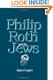 Philip Roth and the Jews (Suny Series in Modern Jewish Literature and Culture)