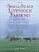Books : Small-Scale Livestock Farming     **ISBN number: 9781580171625**