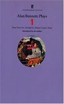 Alan Bennett Plays 1: "Forty Years on", "Getting on", "Habeas Corpus", "Enjoy" v. 1 (Faber Contemporary Classics)