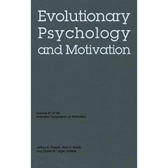 Nebraska Symposium on Motivation: Evolutionary Psychology and Motivation v. 47 (Nebraska Symposium on Motivation)