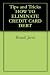 Tips and Tricks HOW TO ELIMINATE CREDIT CARD DEBT